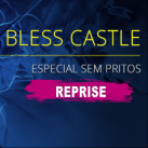 Bless Castle Especial de Halloween Sem Pritos (Reprise)
